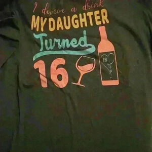 Funny shirt 2XL “buy me a drink my daughter turned 16”